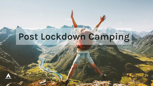 Post Lockdown Camping